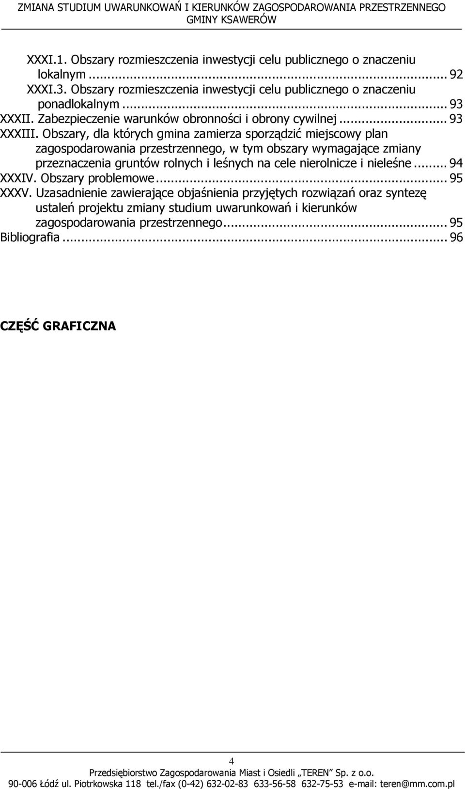 Obszary, dla których gmina zamierza sporządzić miejscowy plan zagospodarowania przestrzennego, w tym obszary wymagające zmiany przeznaczenia gruntów rolnych i leśnych na