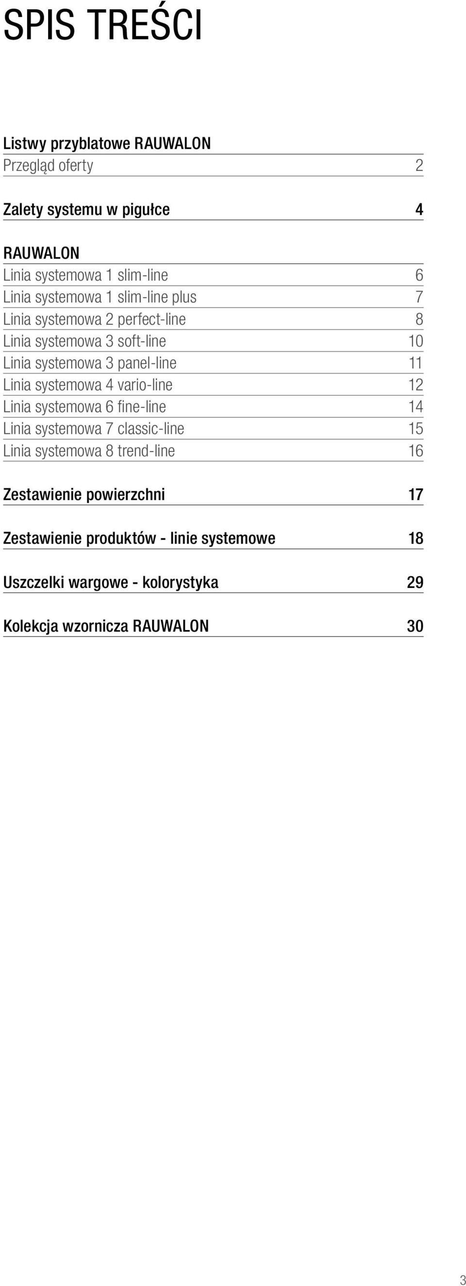 systemowa 4 vario-line 12 Linia systemowa 6 fine-line 14 Linia systemowa 7 classic-line 15 Linia systemowa 8 trend-line 16