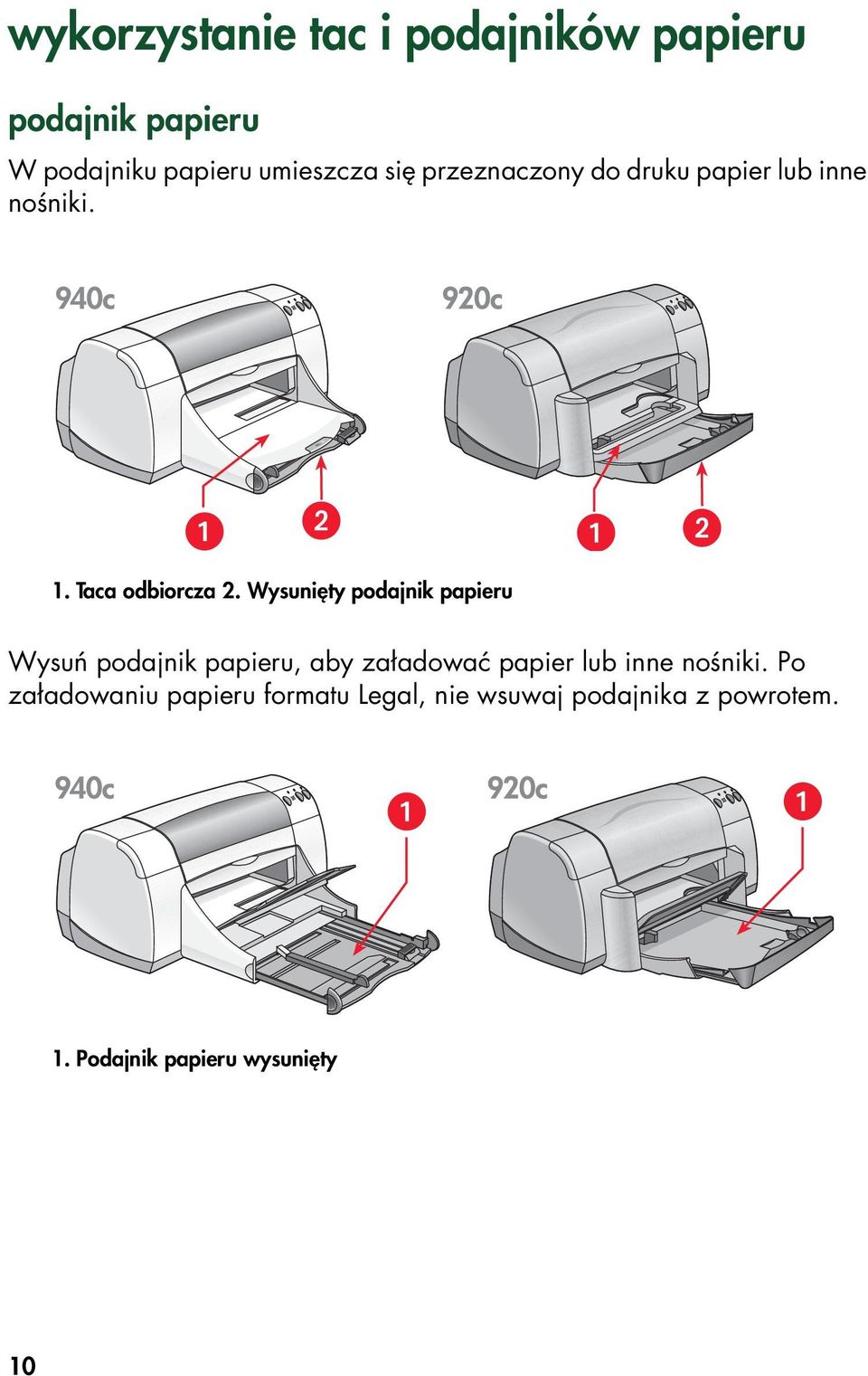 Wysunięty podajnik papieru Wysuń podajnik papieru, aby załadować papier lub inne