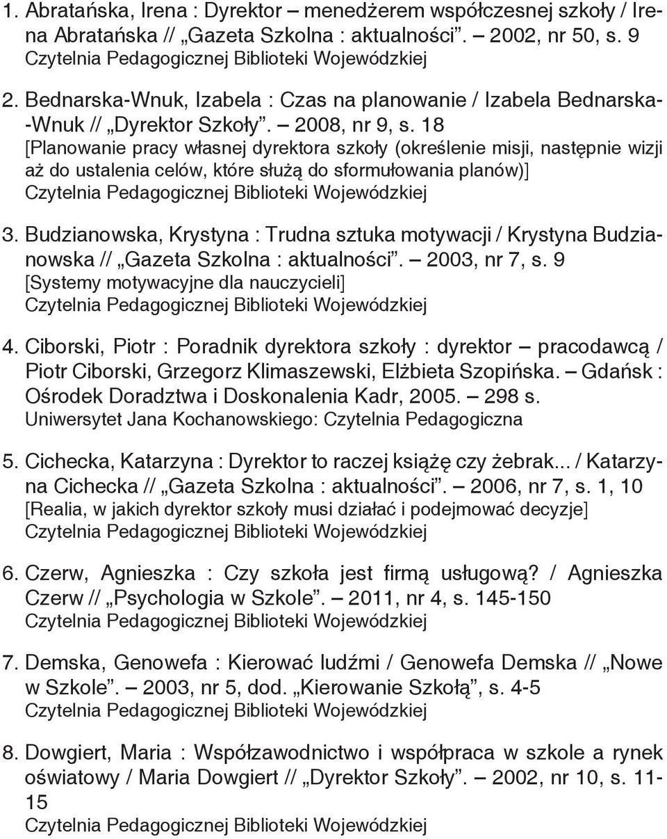 18 [Planowanie pracy własnej dyrektora szkoły (określenie misji, następnie wizji aż do ustalenia celów, które służą do sformułowania planów)] 3.