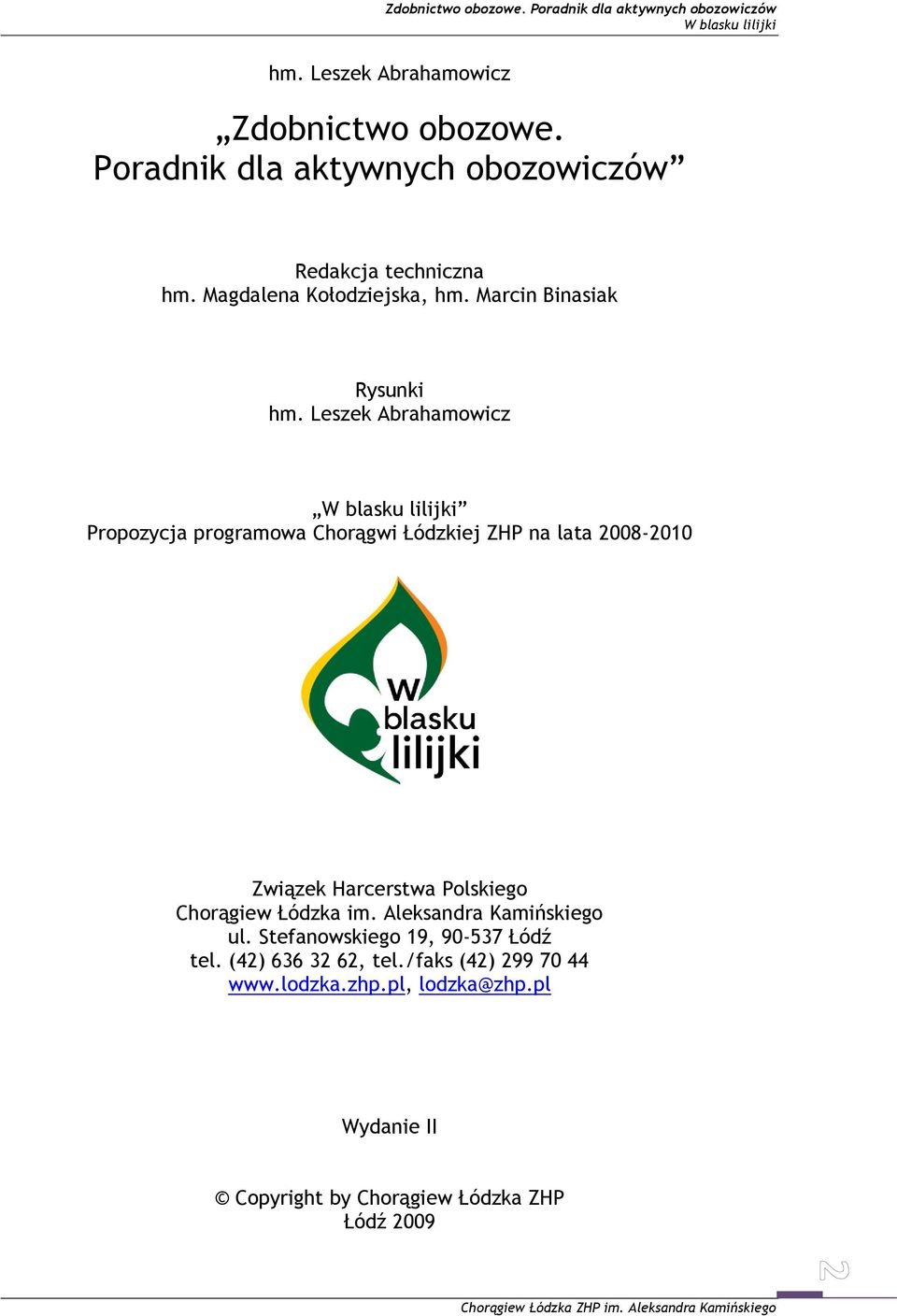 Leszek Abrahamowicz Propozycja programowa Chorągwi Łódzkiej ZHP na lata 2008-2010 Związek Harcerstwa Polskiego Chorągiew