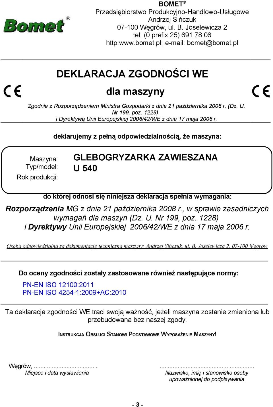 1228) i Dyrektywą Unii Europejskiej 2006/42/WE z dnia 17 maja 2006 r.