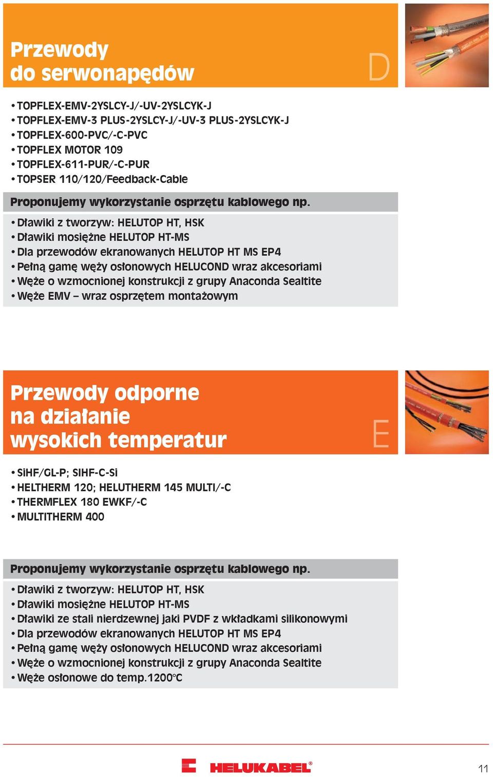 Dławiki z tworzyw: HELUTOP HT, HSK Dławiki mosiężne HELUTOP HT-MS Dla przewodów ekranowanych HELUTOP HT MS EP4 Pełną gamę węży osłonowych HELUCOND wraz akcesoriami Węże o wzmocnionej konstrukcji z