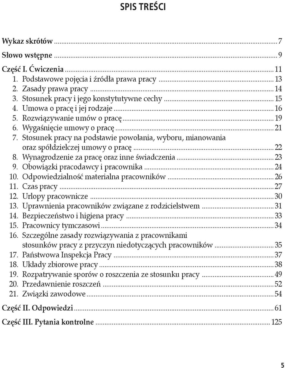 oraz spółdzielczej umowy o pracę... 22 8. Wynagrodzenie za pracę oraz inne świadczenia... 23 9. Obowiązki pracodawcy i pracownika... 24 10. Odpowiedzialność materialna pracowników... 26 11.