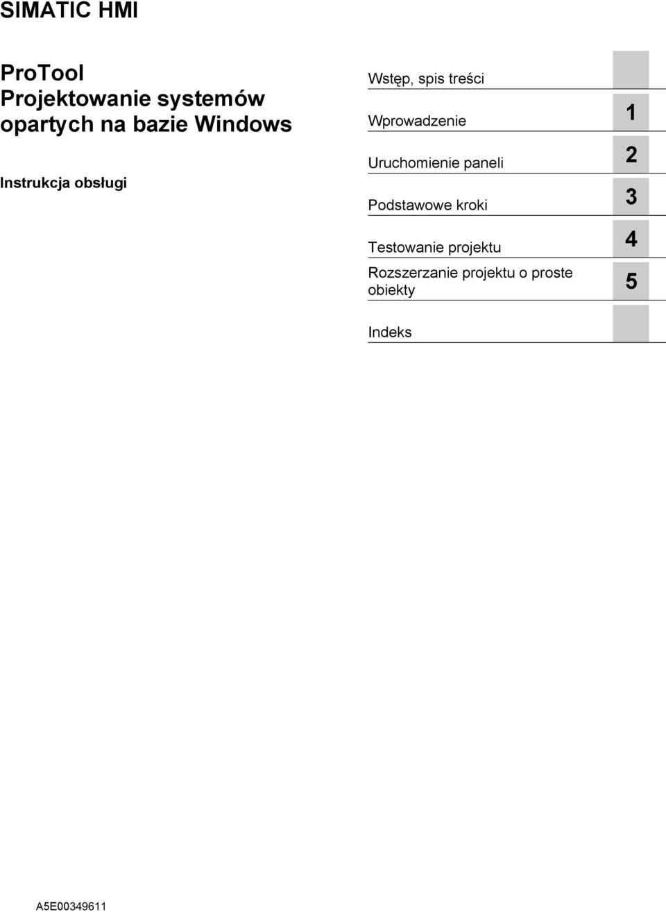 Uruchomienie paneli 2 Podstawowe kroki 3 Testowanie projektu