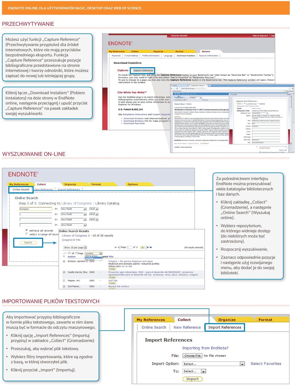 Kliknij łącze Download Installers (Pobierz instalatory) na dole strony w EndNote online, następnie przeciągnij i upuść przycisk Capture Reference na pasek zakładek swojej wyszukiwarki.