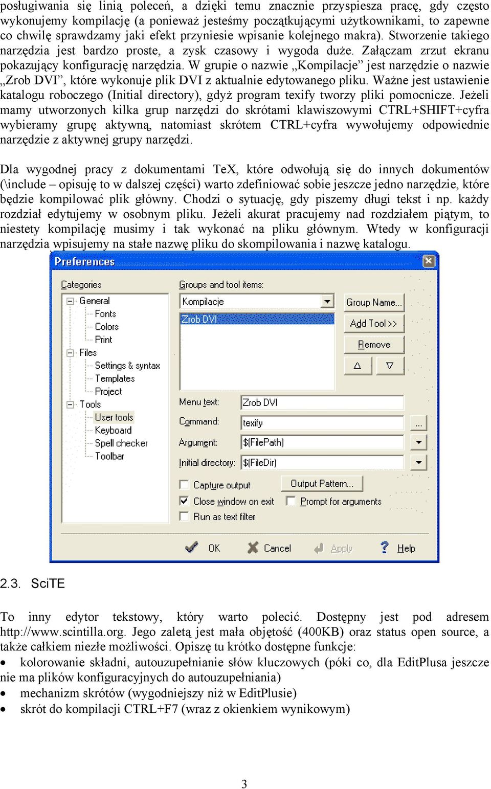 W grupie o nazwie Kompilacje jest narzędzie o nazwie Zrob DVI, które wykonuje plik DVI z aktualnie edytowanego pliku.