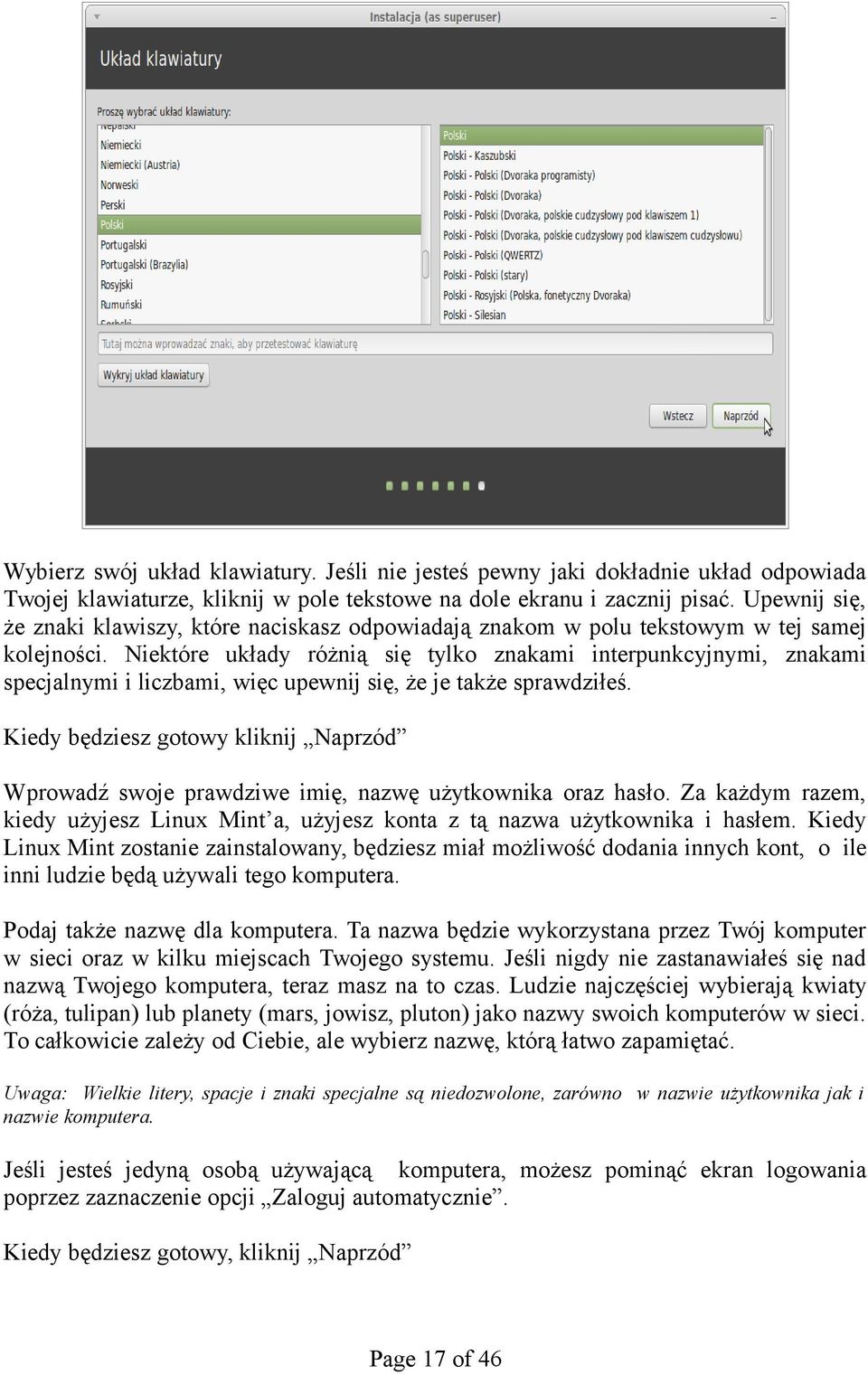 Niektóre układy różnią się tylko znakami interpunkcyjnymi, znakami specjalnymi i liczbami, więc upewnij się, że je także sprawdziłeś.