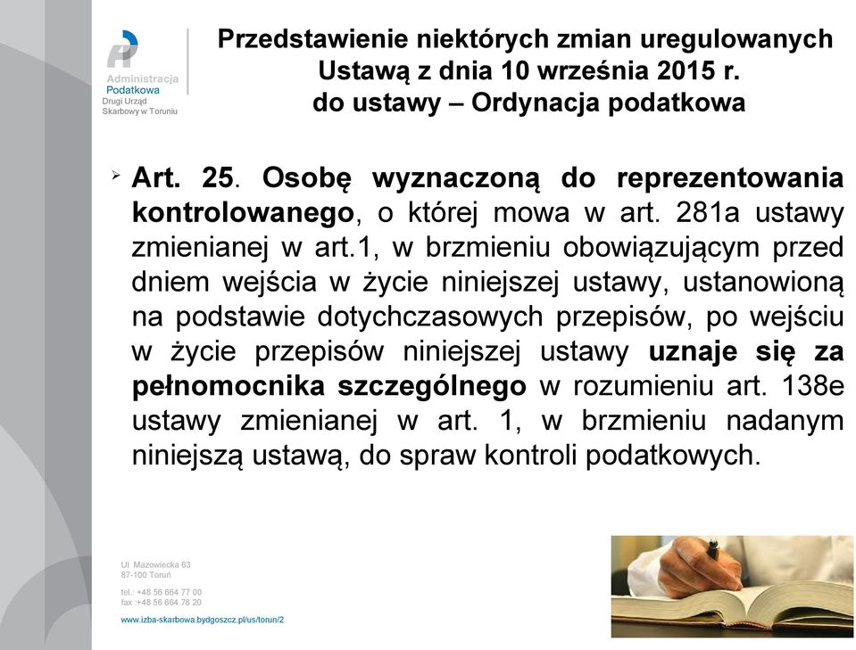 1, w brzmieniu obowiązującym przed dniem wejścia w życie niniejszej ustawy, ustanowioną na podstawie dotychczasowych przepisów, po wejściu