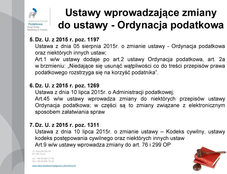 z 2015 r. poz. 1269 Ustawa z dnia 10 lipca 2015r. o Administracji podatkowej; Art.