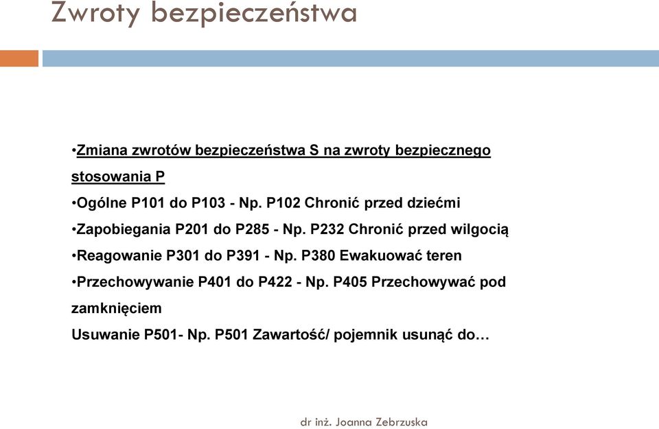 P232 Chronić przed wilgocią Reagowanie P301 do P391 - Np.