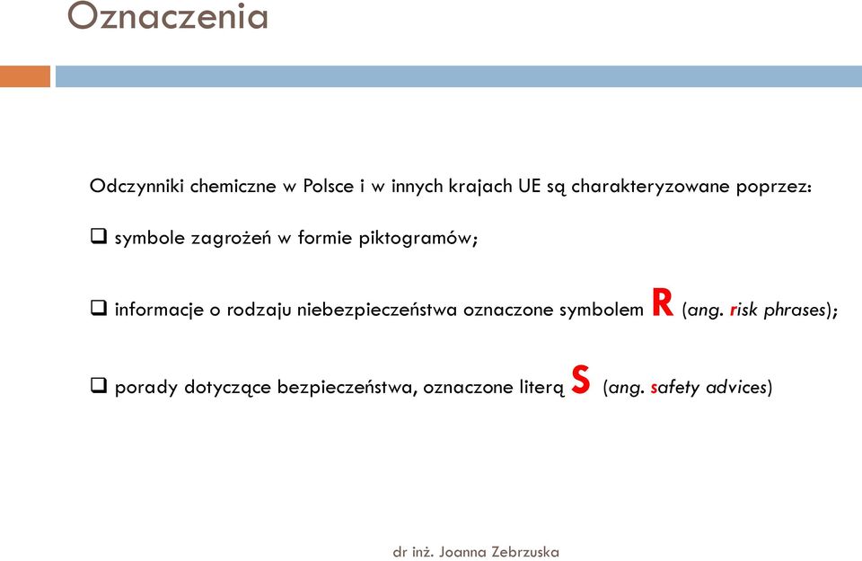 informacje o rodzaju niebezpieczeństwa oznaczone symbolem R (ang.