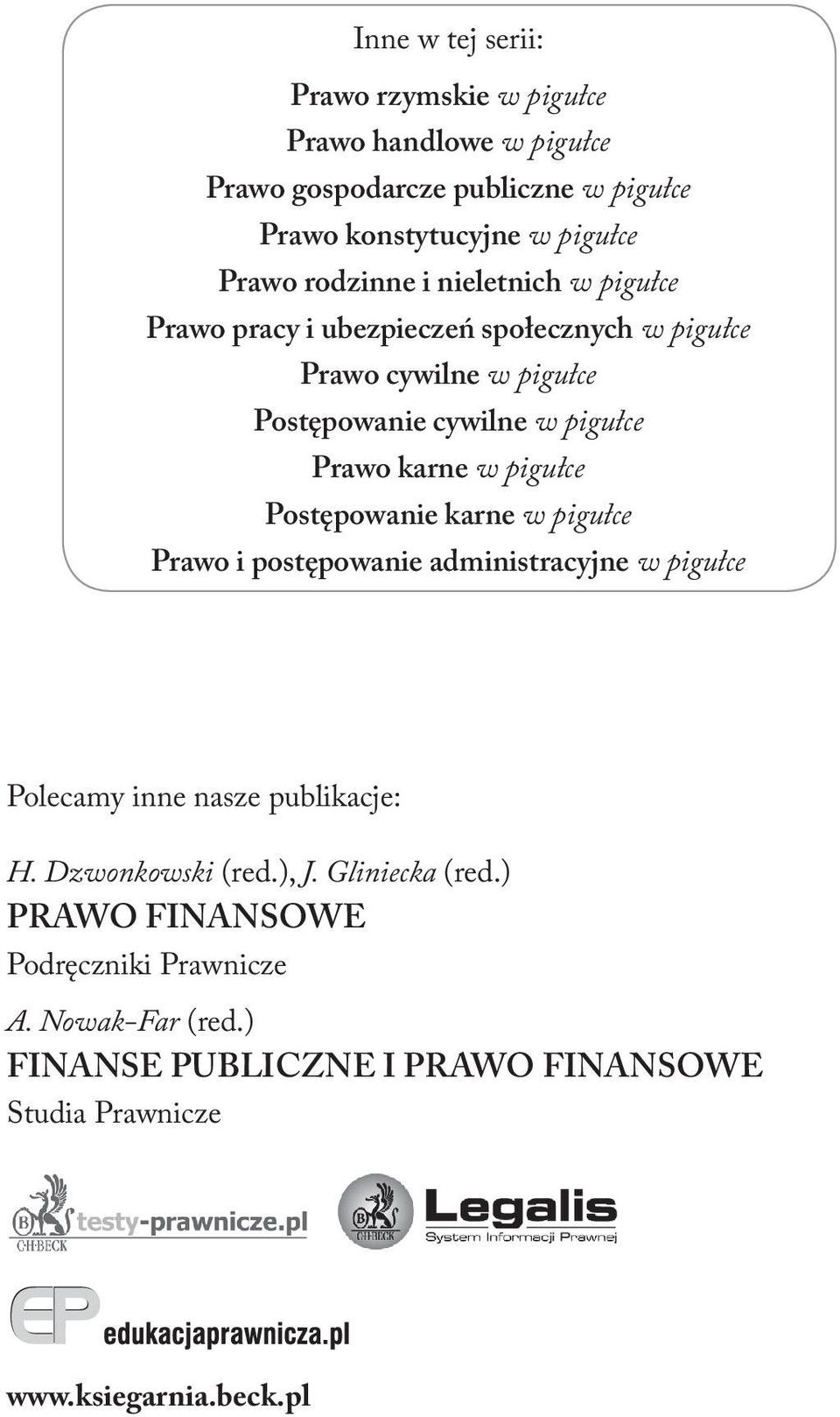 karne w pigułce Postępowanie karne w pigułce Prawo i postępowanie administracyjne w pigułce Polecamy inne nasze publikacje: H. Dzwonkowski (red.