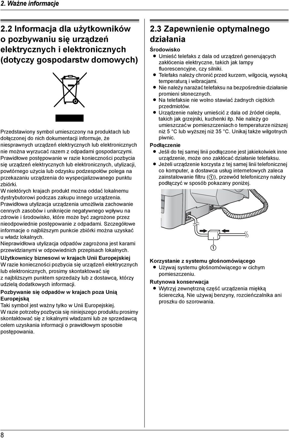 dokumentacji informuje, że niesprawnych urządzeń elektrycznych lub elektronicznych nie można wyrzucać razem z odpadami gospodarczymi.