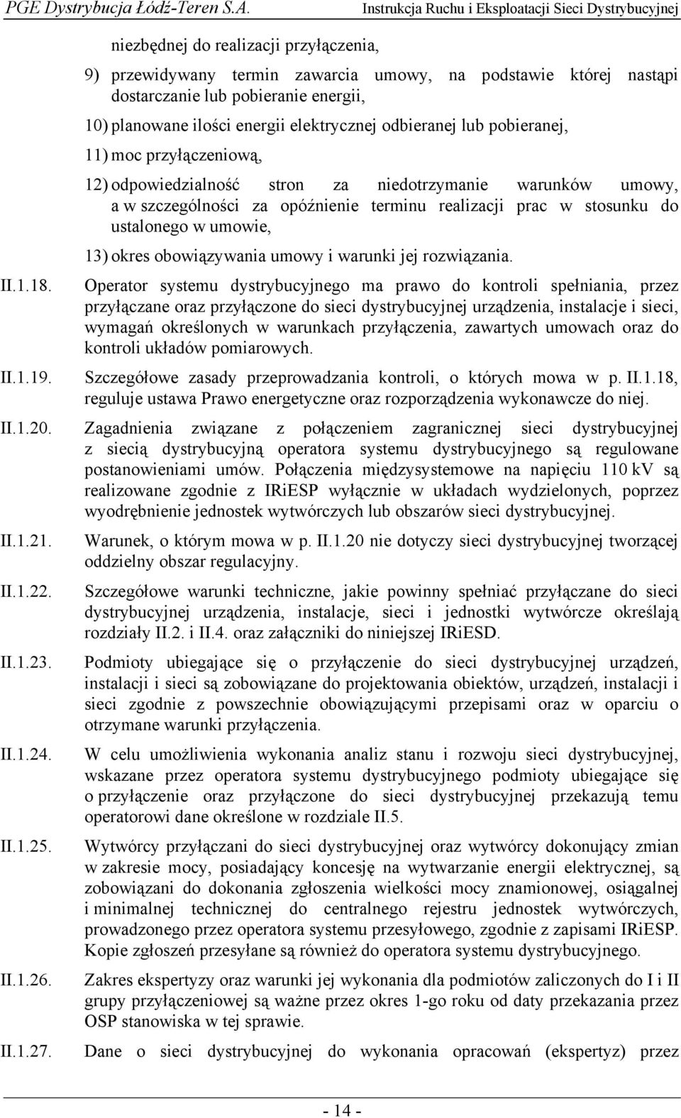 obowiązywania umowy i warunki jej rozwiązania. II.1.18.