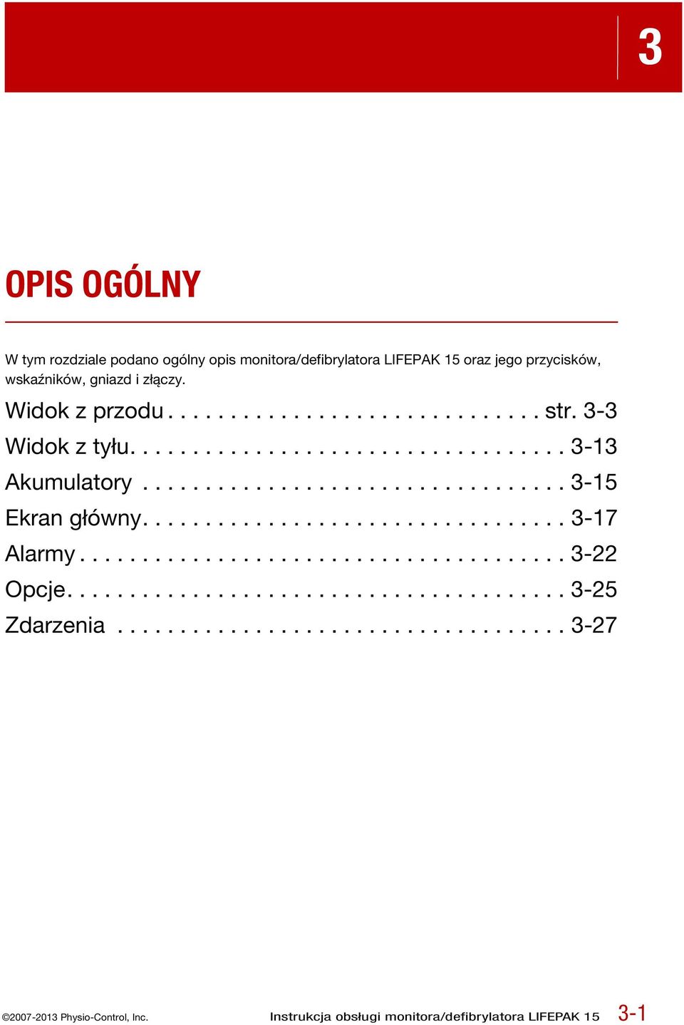 ................................. 3-17 Alarmy....................................... 3-22 Opcje........................................ 3-25 Zdarzenia.