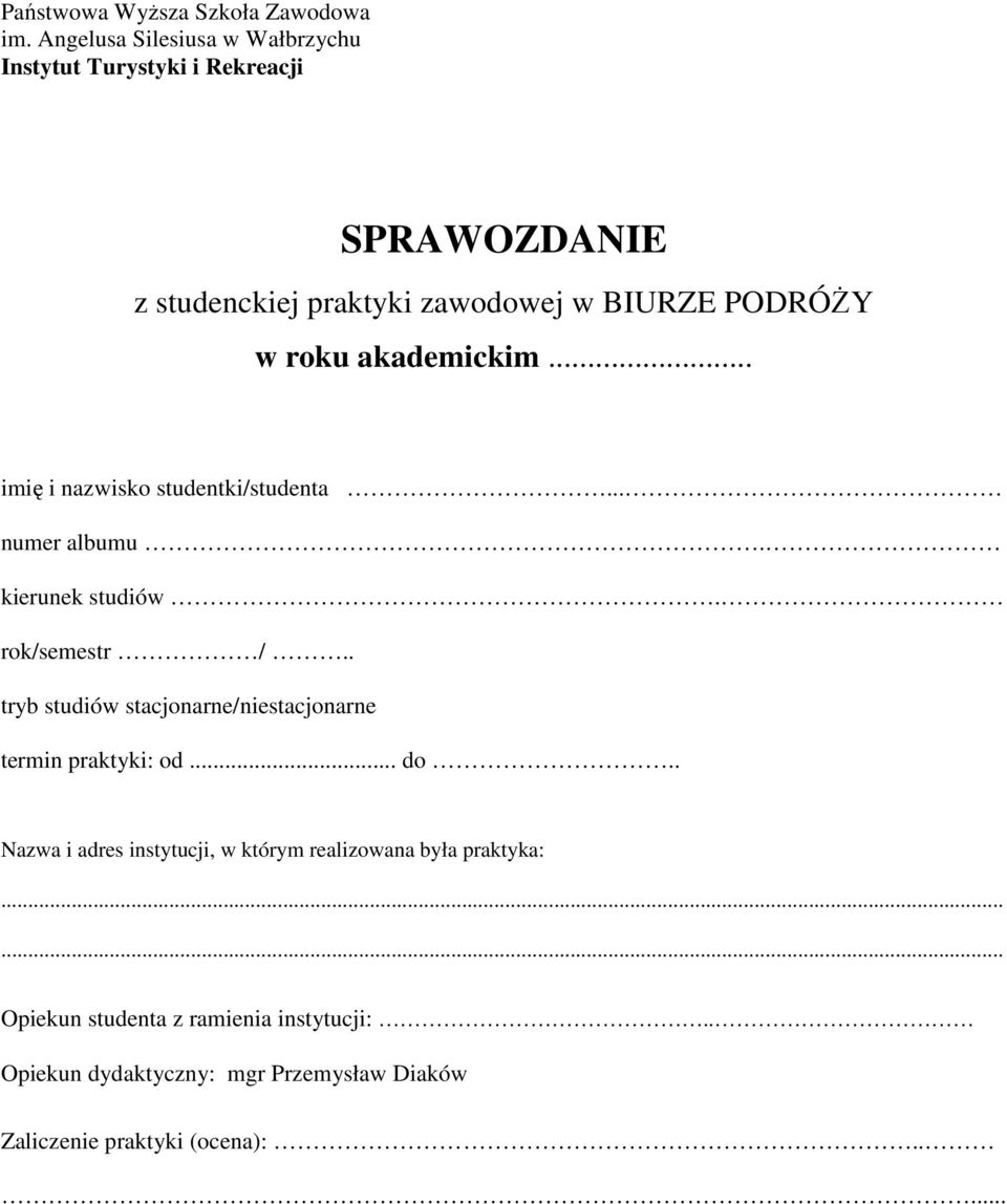 roku akademickim... imię i nazwisko studentki/studenta... numer albumu. kierunek studiów. rok/semestr /.