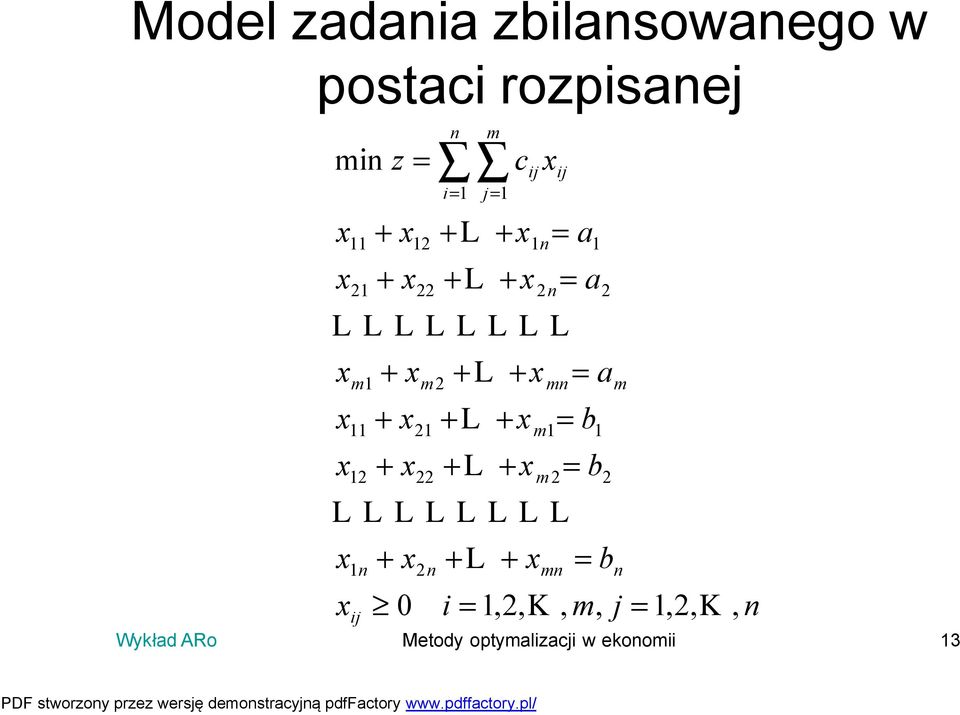 m,,2, K, n ij Wykład ARo Metody optymalizacji w ekonomii