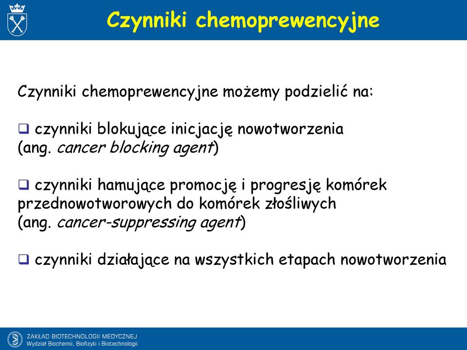 cancer blocking agent) czynniki hamujące promocję i progresję komórek