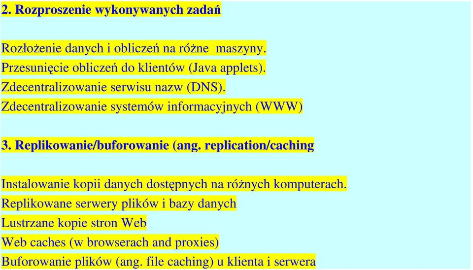 Zdecentralizowanie systemów informacyjnych (WWW) 3. Replikowanie/buforowanie (ang.