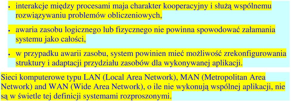 zrekonfigurowania struktury i adaptacji przydziału zasobów dla wykonywanej aplikacji.