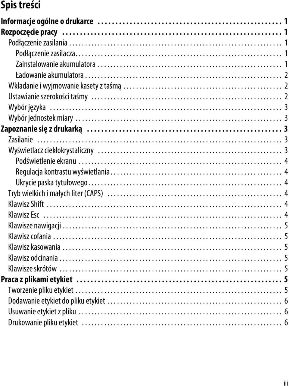 ......................................................... 1 Ładowanie akumulatora.............................................................. 2 Wkładanie i wyjmowanie kasety z taśmą.