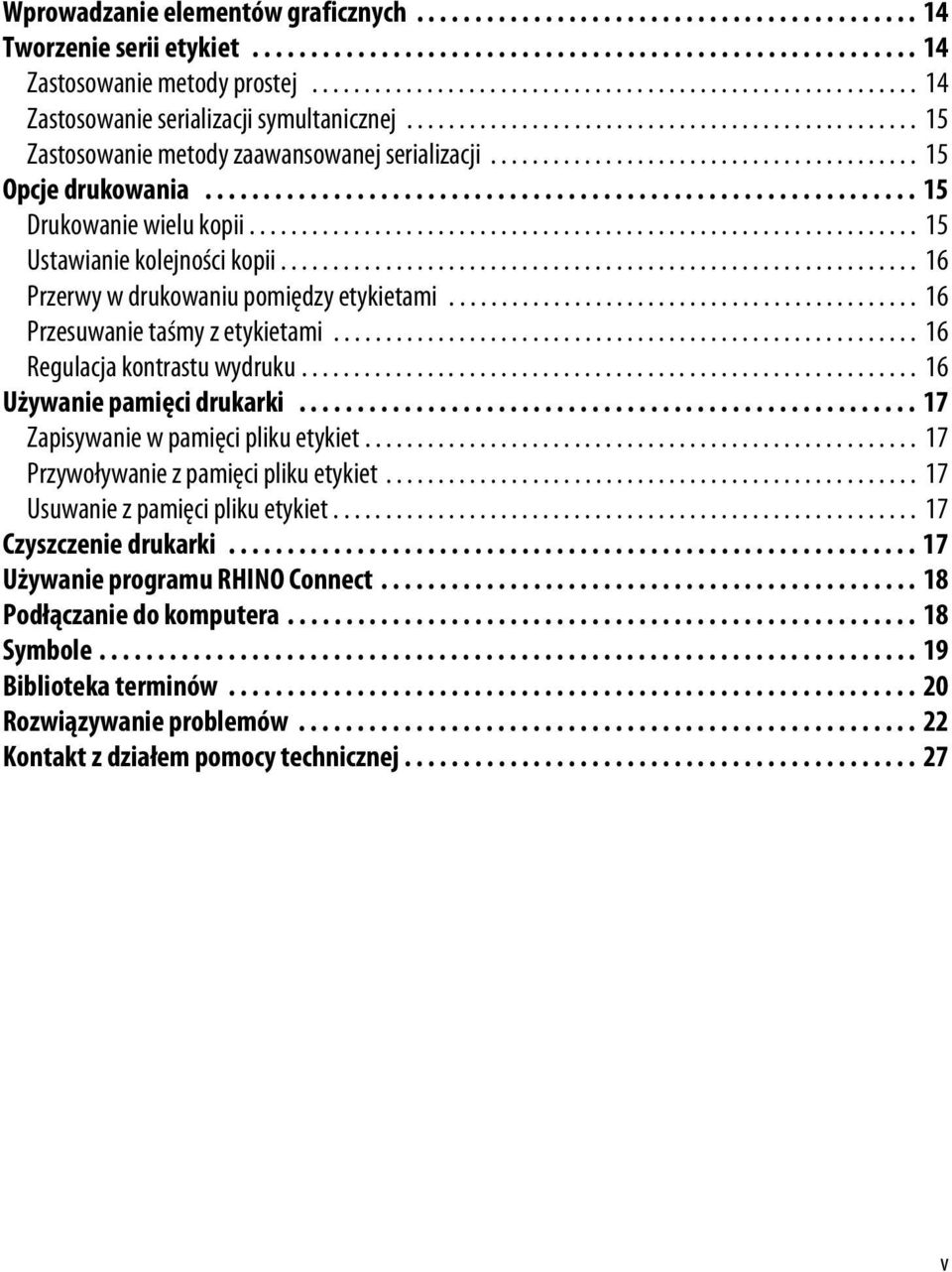 ........................................ 15 Opcje drukowania............................................................. 15 Drukowanie wielu kopii................................................................ 15 Ustawianie kolejności kopii.