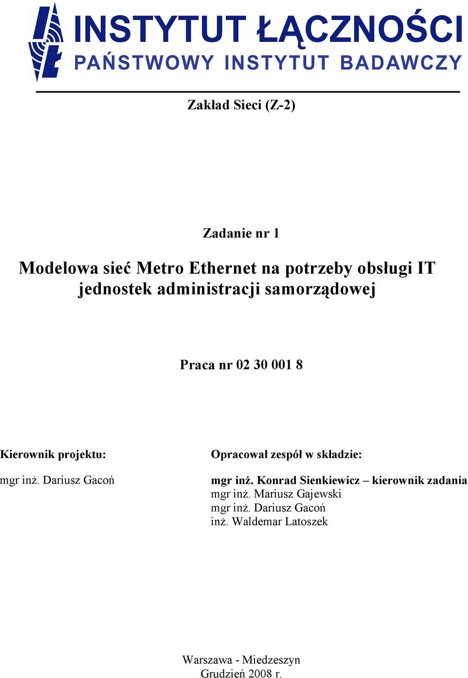 Dariusz Gacoń Opracował zespół w składzie: mgr inŝ.