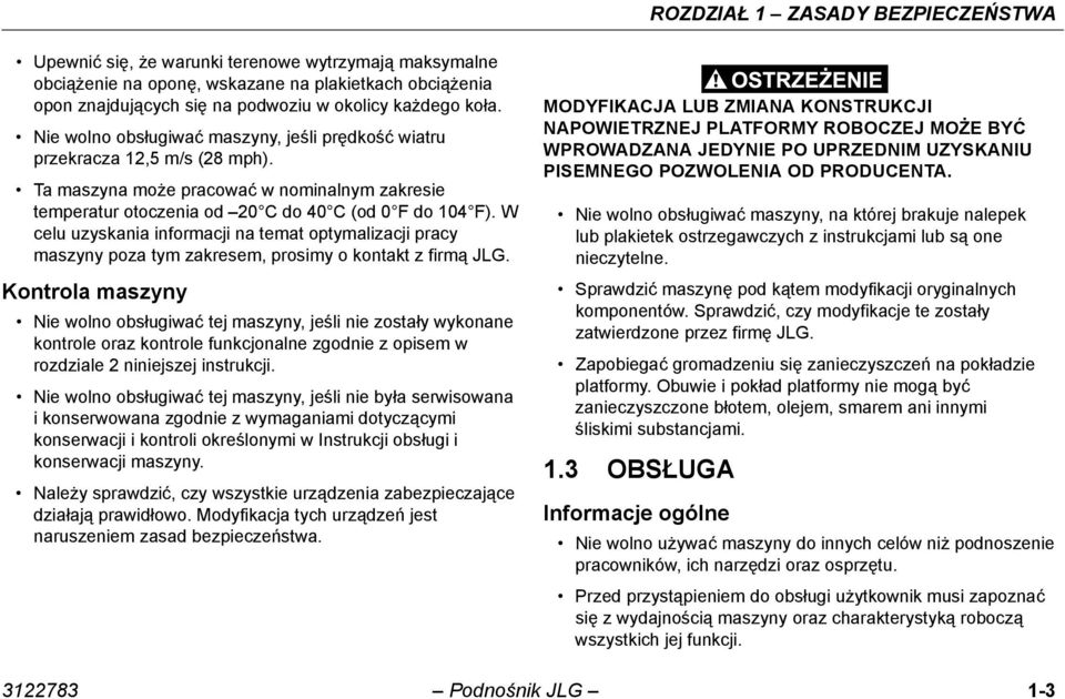 W celu uzyskania informacji na temat optymalizacji pracy maszyny poza tym zakresem, prosimy o kontakt z firmą JLG.