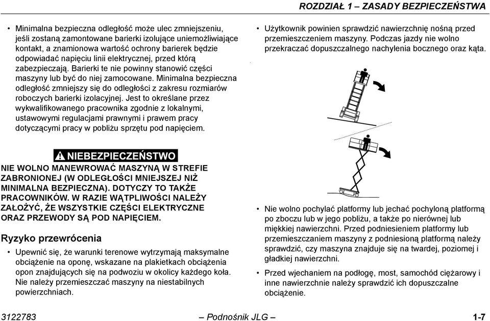 Minimalna bezpieczna odległość zmniejszy się do odległości z zakresu rozmiarów roboczych barierki izolacyjnej.