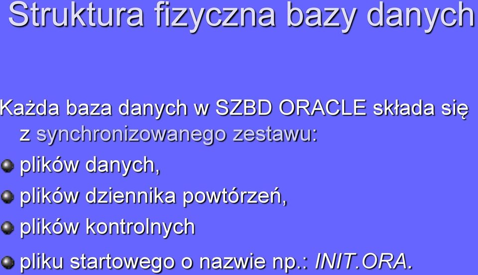 plików danych, plików dziennika powtórzeń, plików