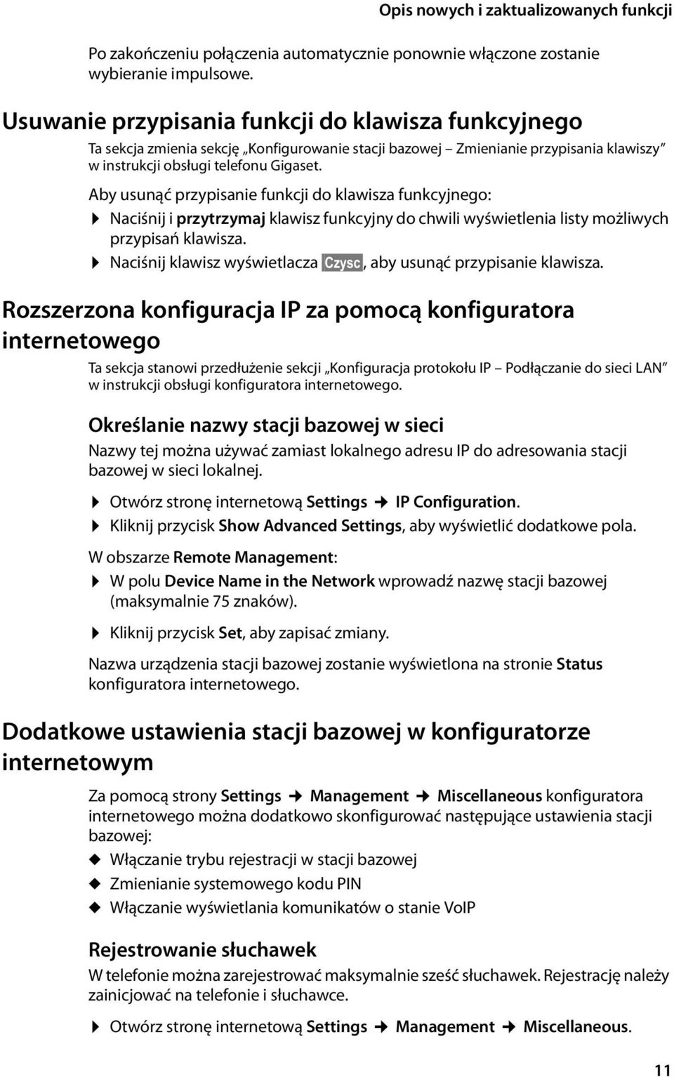 Aby usunąć przypisanie funkcji do klawisza funkcyjnego: Naciśnij i przytrzymaj klawisz funkcyjny do chwili wyświetlenia listy możliwych przypisań klawisza.