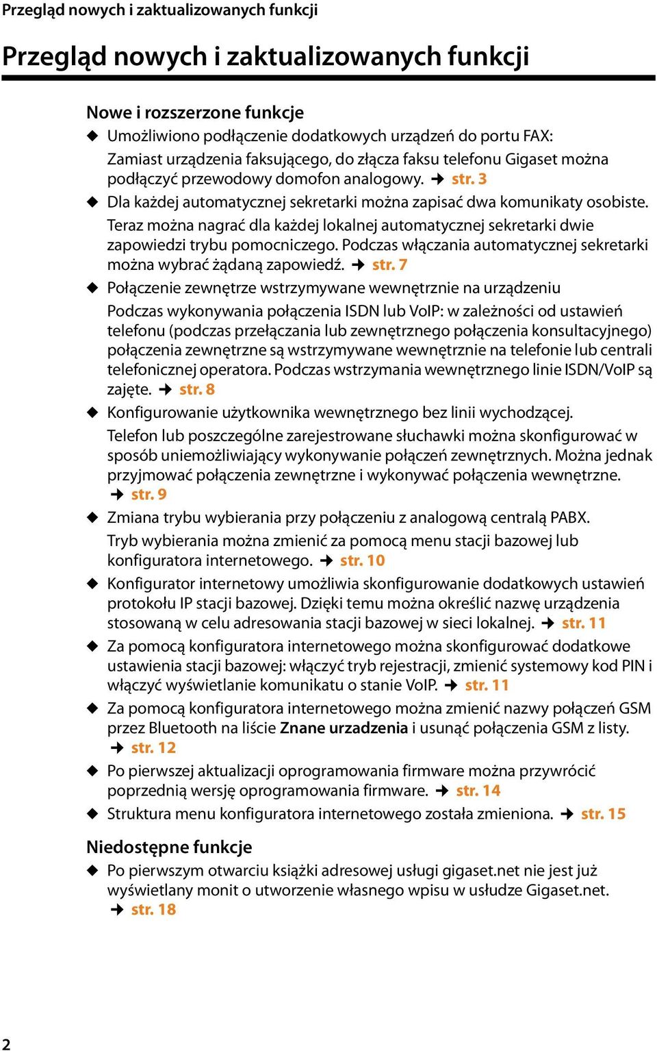 Teraz można nagrać dla każdej lokalnej automatycznej sekretarki dwie zapowiedzi trybu pomocniczego. Podczas włączania automatycznej sekretarki można wybrać żądaną zapowiedź. str.