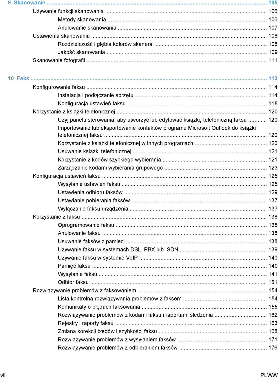 .. 120 Użyj panelu sterowania, aby utworzyć lub edytować książkę telefoniczną faksu... 120 Importowanie lub eksportowanie kontaktów programu Microsoft Outlook do książki telefonicznej faksu.