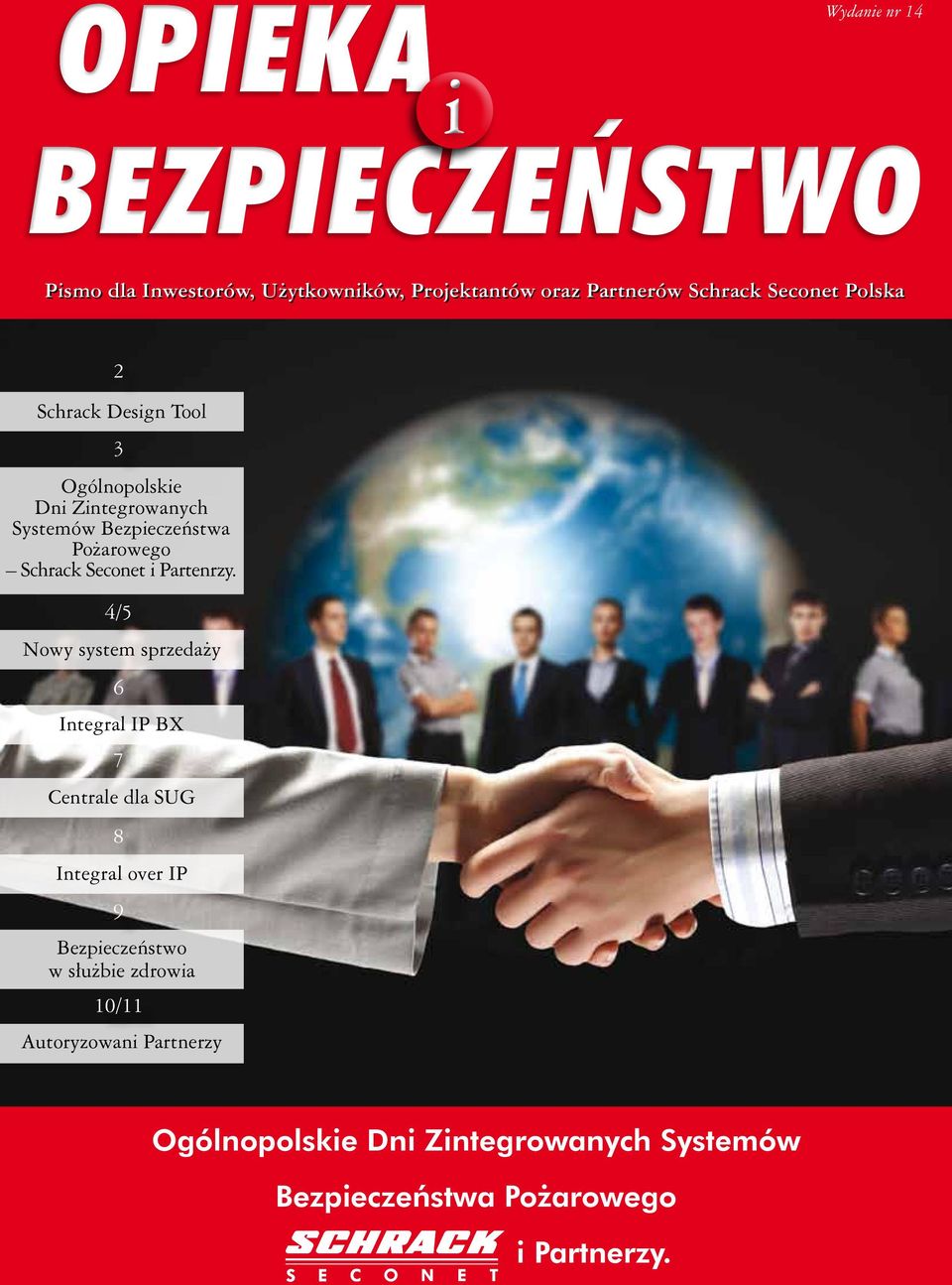 4/5 Nowy system sprzedaży 6 Integral IP BX 7 Centrale dla SUG 8 Integral over IP 9 Bezpieczeństwo w służbie