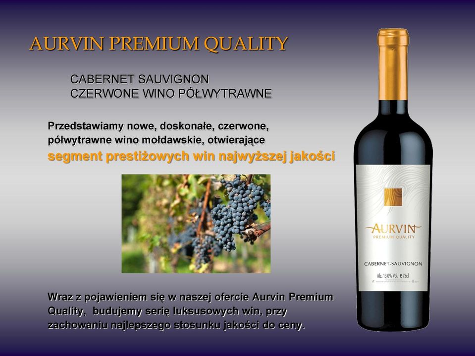 prestiżowych win najwyższej jakości Wraz z pojawieniem się w naszej ofercie Aurvin