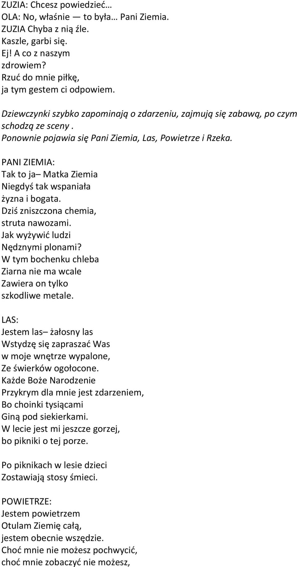 PANI ZIEMIA: Tak to ja Matka Ziemia Niegdyś tak wspaniała żyzna i bogata. Dziś zniszczona chemia, struta nawozami. Jak wyżywić ludzi Nędznymi plonami?