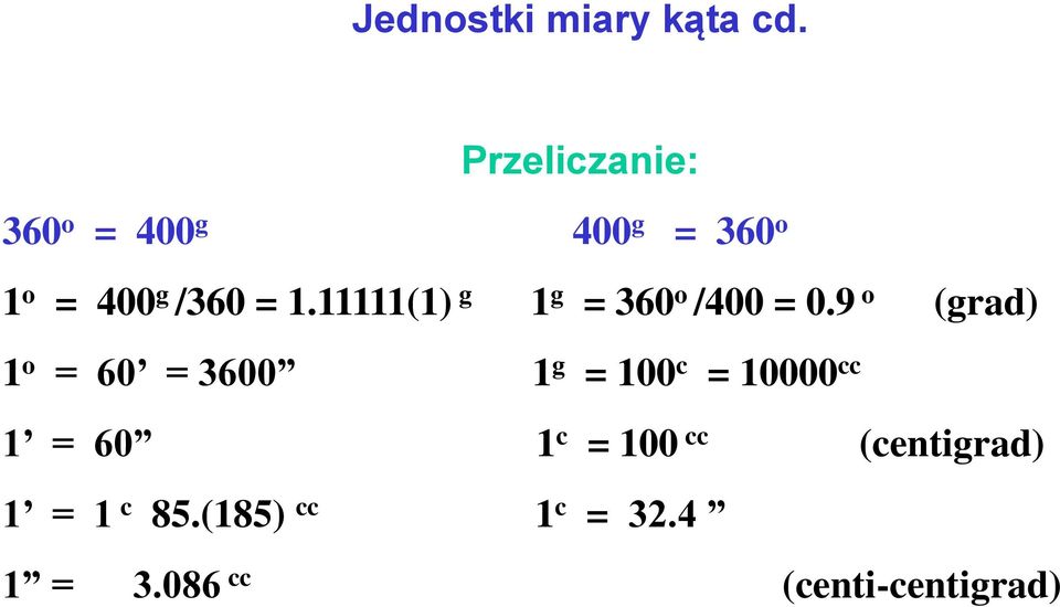 11111(1) g 1 g = 360 o /400 = 0.