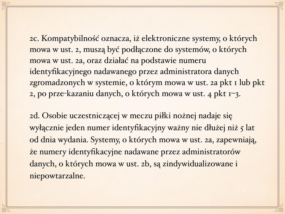 2a pkt 1 lub pkt 2, po prze-kazaniu danych, o których mowa w ust. 4 pkt 1 3. 2d.