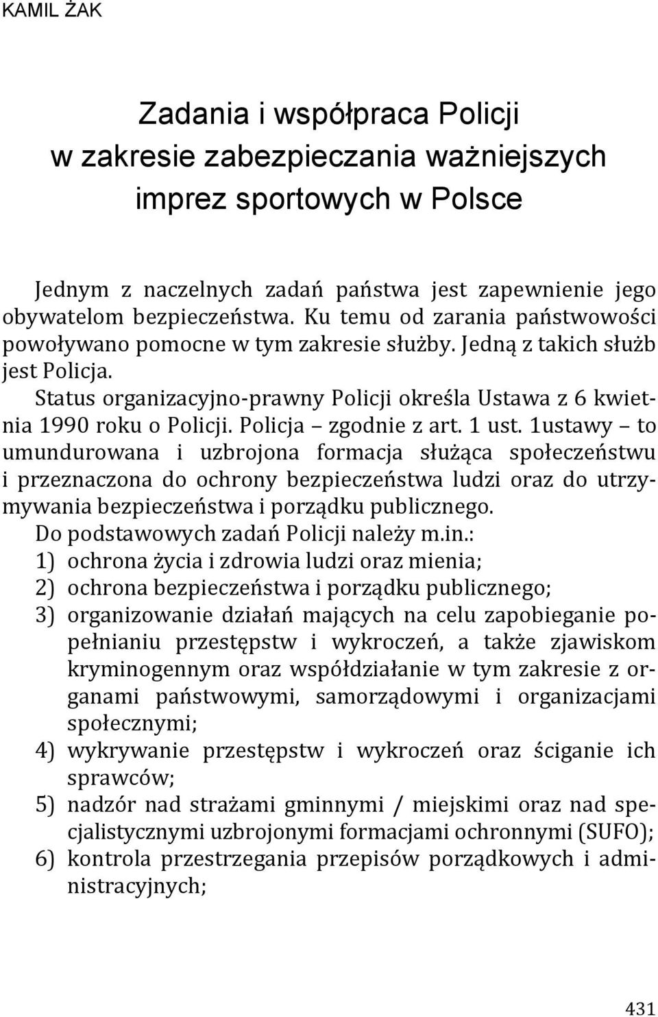 Policja zgodnie z art. 1 ust.