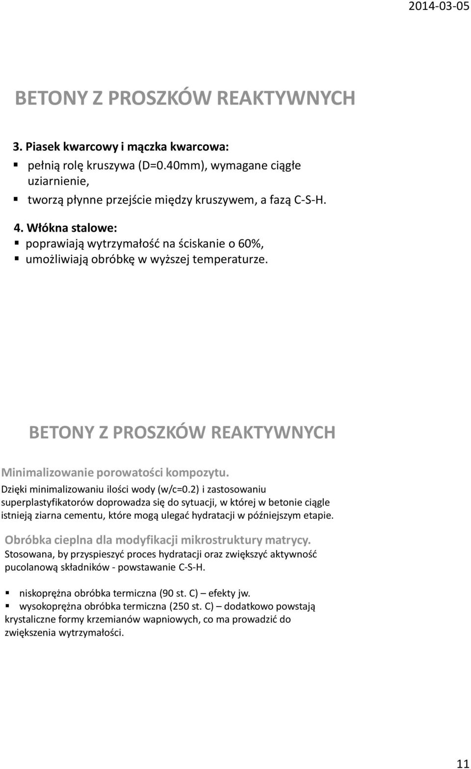 Dzięki minimalizowaniu ilości wody (w/c=0.