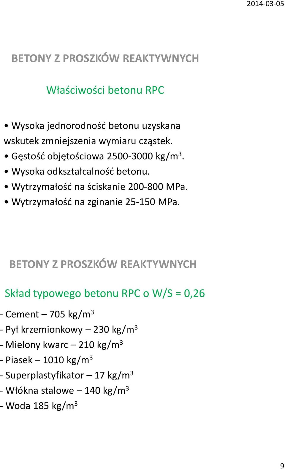 Wytrzymałośd na zginanie 25-150 MPa.