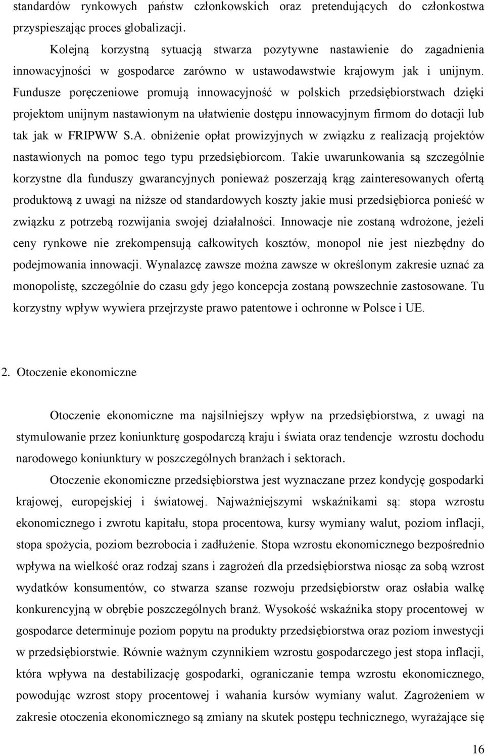 Fundusze poręczeniowe promują innowacyjność w polskich przedsiębiorstwach dzięki projektom unijnym nastawionym na ułatwienie dostępu innowacyjnym firmom do dotacji lub tak jak w FRIPWW S.A.