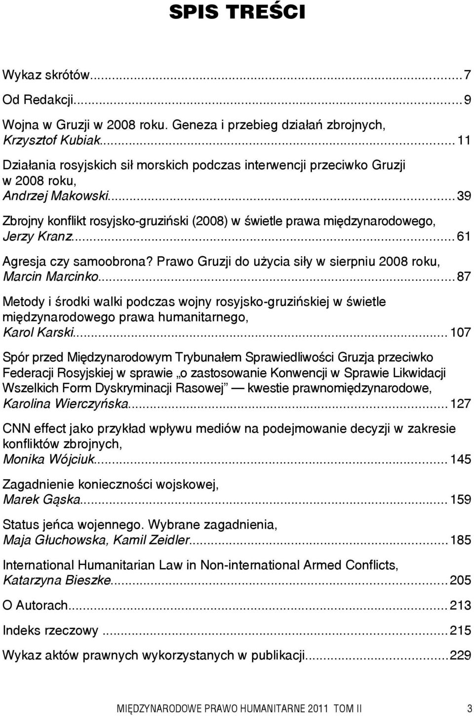 ..61 Agresja czy samoobrona? Prawo Gruzji do użycia siły w sierpniu 2008 roku, Marcin Marcinko.