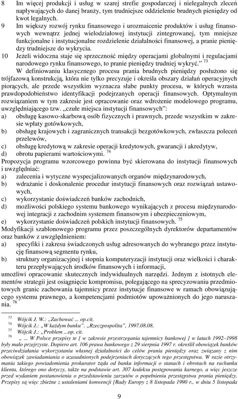 działalności finansowej, a pranie pieniędzy trudniejsze do wykrycia.