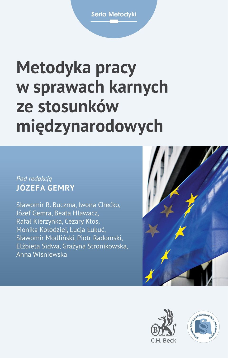 Buczma, Iwona Chećko, Józef Gemra, Beata Hlawacz, Rafał Kierzynka, Cezary Kłos,