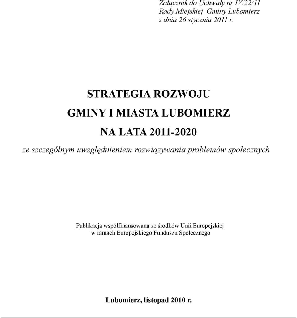 STRATEGIA ROZWOJU GMINY I MIASTA LUBOMIERZ NA LATA 2011-2020 ze szczególnym