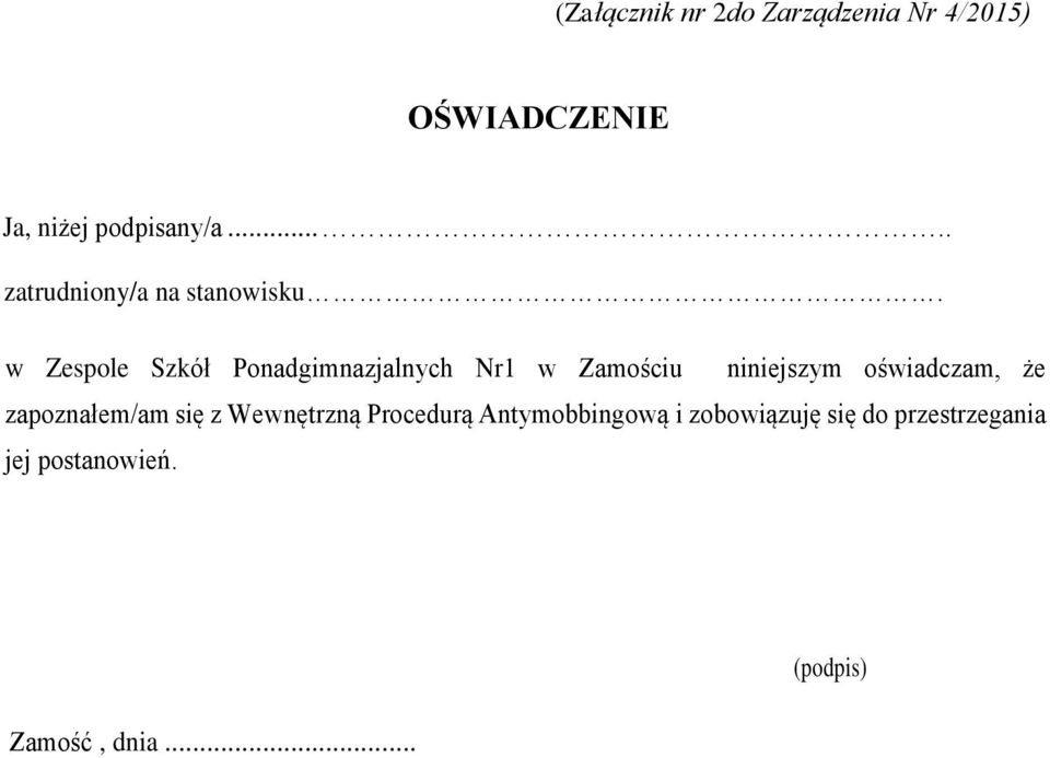 w Zespole Szkół Ponadgimnazjalnych Nr1 w Zamościu niniejszym oświadczam, że