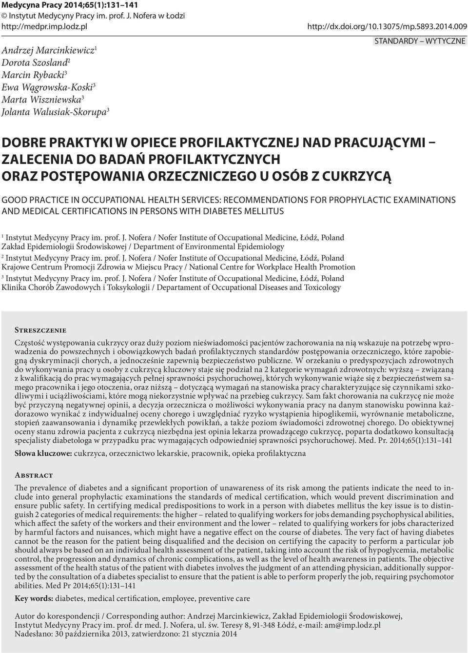 009 STANDARDY WYTYCZNE Dobre praktyki w opiece profilaktycznej nad pracującymi Zalecenia do badań profilaktycznych oraz postępowania orzeczniczego u osób z cukrzycą Good practice in occupational