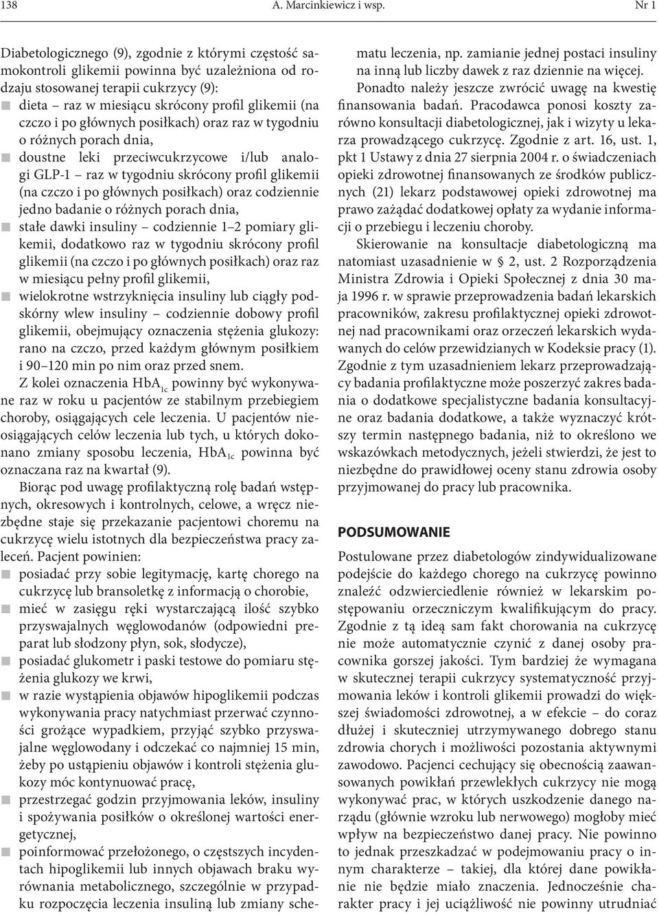 czczo i po głównych posiłkach) oraz raz w tygodniu o różnych porach dnia, doustne leki przeciwcukrzycowe i/lub analogi GLP-1 raz w tygodniu skrócony profil glikemii (na czczo i po głównych posiłkach)